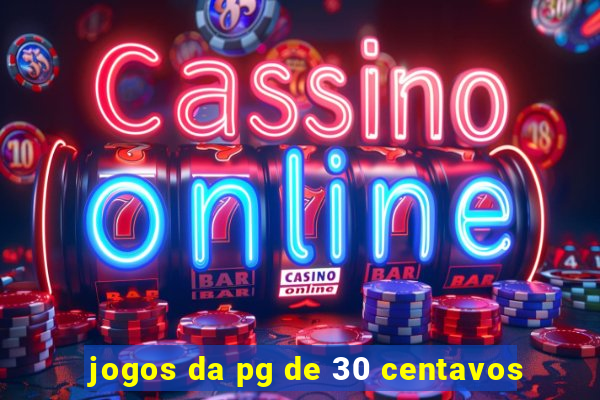 jogos da pg de 30 centavos